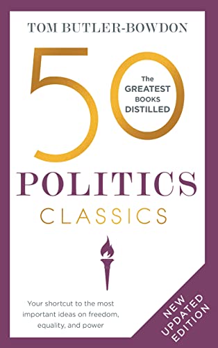 50 Politics Classics: Your shortcut to the most important ideas on freedom, equality, and power (English Edition)