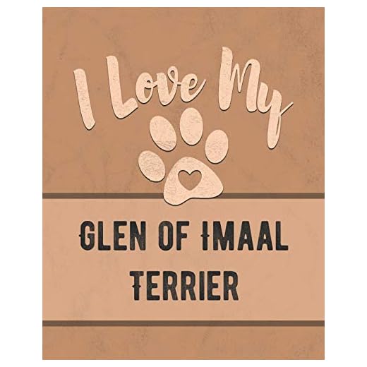 I Love My Glen of Imaal Terrier: For the Pet You Love, Track Vet, Health, Medical, Vaccinations and More in this Book