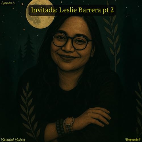 Invitada especial: Leslie Barrera pt 2