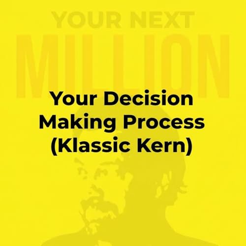 Your Decision Making Process (Klassic Kern)