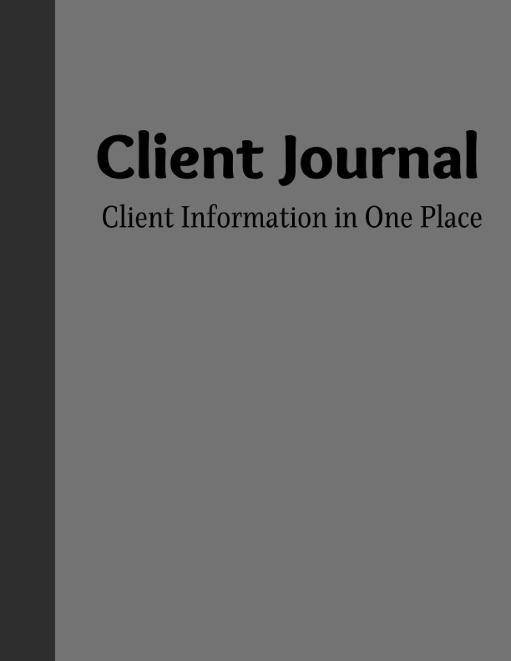 Client Journal: Client Journal: Small Accounting Firms/Small Bookkeeping Businesses, 8.5” x 11” paperback, matte cover