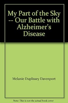My Part of the Sky -- Our Battle with Alzheimer's Disease