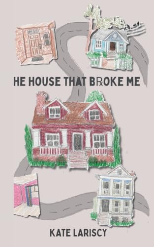 the house that broke me