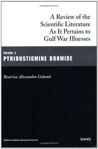 A Review of the Scientific Literature As It Pertains to Gulf War Illnesses: Pyridostigmine Bromide (Gulf War Illnesses Series)