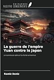 livre making of l'empire contre attaque  La guerre de l\'empire Yuan contre le Japon: Le kamikaze détruit la flotte ennemie.