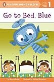 Go to Bed, Blue (Penguin Young Readers, Level 1)