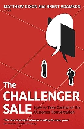 The Challenger Customer & The Challenger Sale By Matthew Dixon, Brent Adamson 2 Books Collection Set