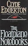 The Floatplane Notebooks: A Novel