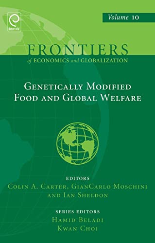 Genetically Modified Food and Global Welfare (Frontiers of Economics and Globalization, 10)