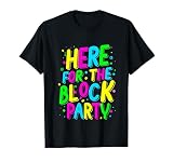 Funny Builder Here For The Block Party Mens Women T-Shirt