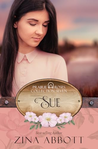 Sue: Prairie Roses Collection - Book 55