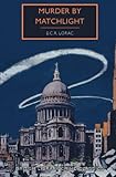 Murder by Matchlight: A Traditional Detective Mystery (A British Library Crime Classic)