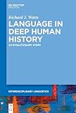 language in deep human history: an evolutionary story (english edition)