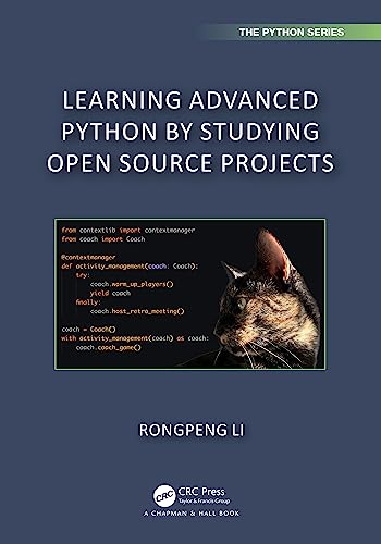 Learning Advanced Python by Studying Open Source Projects (Chapman & Hall/CRC The Python Series) view 2