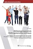  Aktionsprogramm Mehrgenerationenhaus: Umfrage in der mittelfränkischen Gemeinde Pleinfeld & Ableitung potenzieller neuer Angebote für das Mehrgenerationenhaus