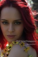 DSLR Portrait Photography: Secrets of Photography That Work! 1494357968 Book Cover