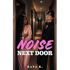 Noise Next Door Audiobook By Kaya K. cover art