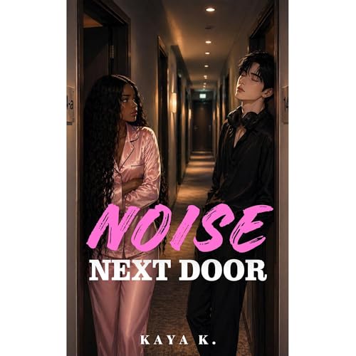 Noise Next Door Audiobook By Kaya K. cover art