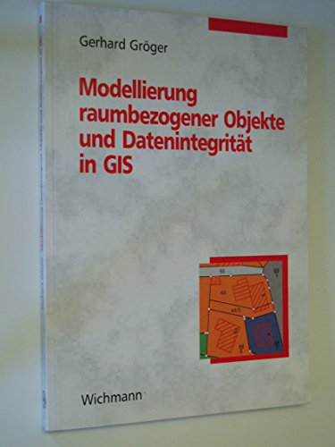 Modellierung raumbezogener Objekte und Datenintegrität in GIS