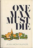 ONE MAN MUST DIE B0028QB094 Book Cover