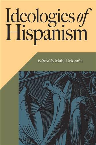 Ideologies of Hispanism (Hispanic Issue)