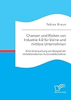Chancen und Risiken von Industrie 4.0 für kleine und mittlere Unternehmen. Eine Untersuchung am Beispiel der mittelständischen Automobilzulieferer 3961465401 Book Cover