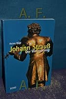 Johann Strauss, Der Walzerkonig 390176108X Book Cover
