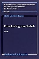 Ernst Ludwig Von Gerlach: Politisches Denken Und Handeln Eines Preussischen Altkonservativen. 2 Teilbande 3525360460 Book Cover