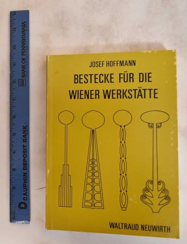  Josef Hoffmann - Bestecke fnr die Wiener WerkstStte: Bestandskatalog des +ste...