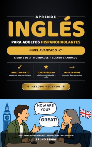 Aprende inglés para adultos hispanohablantes: Libro 3 de 3 · Nivel avanzado C1: 8 unidades de precisión y matiz, gramática en español, cuento literario y todas las soluciones dentro del libro Aprende inglés para adultos hispanohablantes: Libro 3 de 3 · Nivel avanzado C1: 8 unidades de precisión y matiz, gramática en español, cuento literario y todas las soluciones dentro del libro