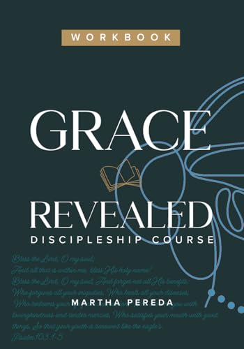 Grace Revealed: Discipleship Course Workbook
