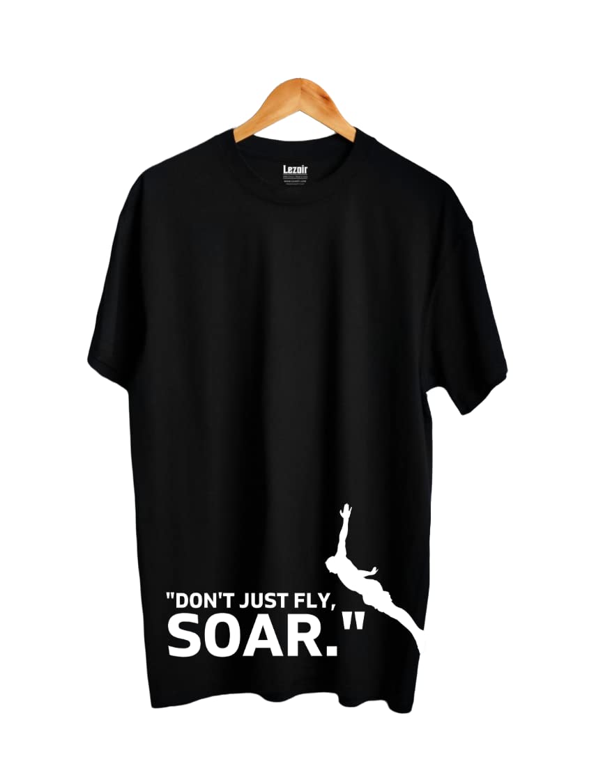 Lezoir Dont just Fly soar Printed Cotton White Unisex T-Shirt