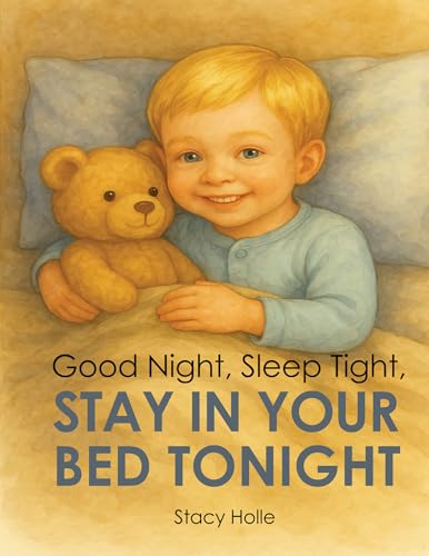 Good Night, Sleep Tight, Stay in Your Bed Tonight
