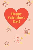Happy Valentine's Day : Journal Notebook, 100 Pages Lined Journal Notebook Perfect Valentine's Day Gift for Girlfriend, Boyfriend, Husband, Wife (valentine's Day Gifts) 1652862218 Book Cover