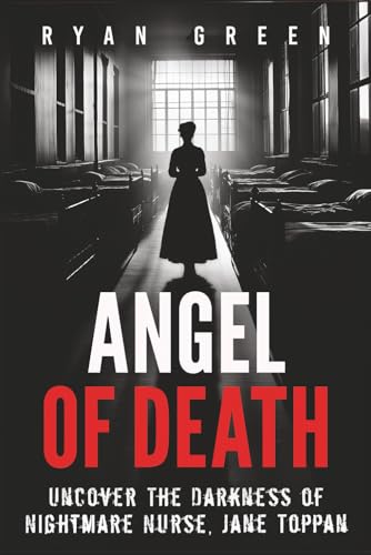 Image of Angel of Death: Uncover The Darkness of Nightmare Nurse, Jane Toppan (True Crime)