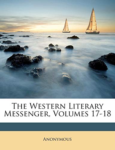 The Western Literary Messenger, Volumes 17-18