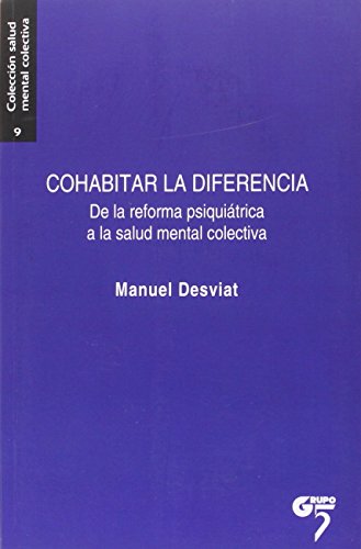 Cohabitar la diferencia: De la reforma psiquiátrica a la salud mental colectiva