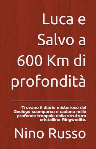 Luca e Salvo a 600 Km di profondita: Trovano il diario misterioso del Geologo scomparso e cadono nelle profonde trappole della s