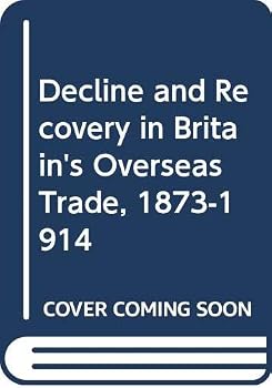 Hardcover Decline and recovery in Britain's overseas trade, 1873-1914 Book