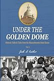 Under the Golden Dome: Historic talks and tales from the Massachusetts State House