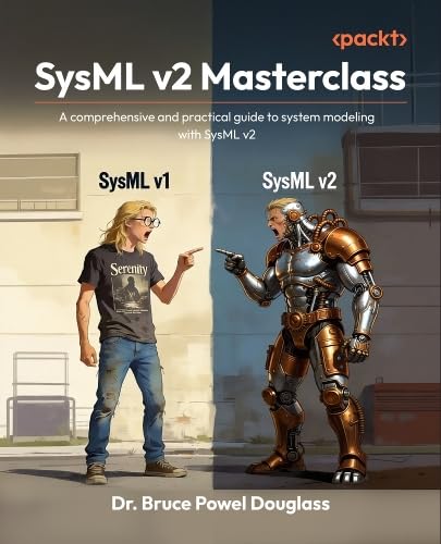 SysML v2 Masterclass: A comprehensive and practical guide to system modeling with SysML v2