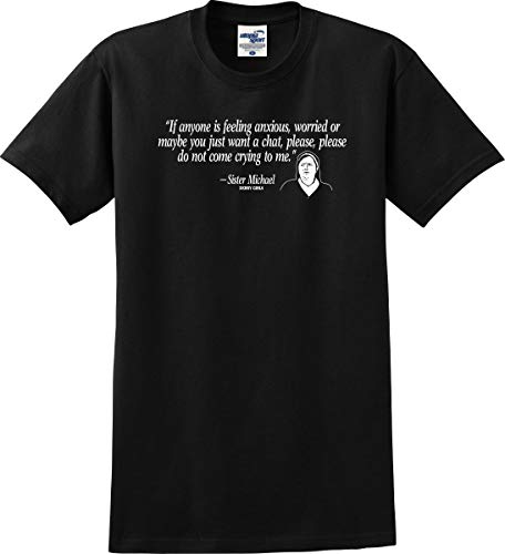 Derry Girls Don't Come Crying to Me Sister Michael T-Shirt (S-5X)