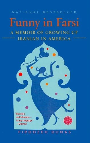 Funny in Farsi: A Memoir of Growing Up Iranian in America