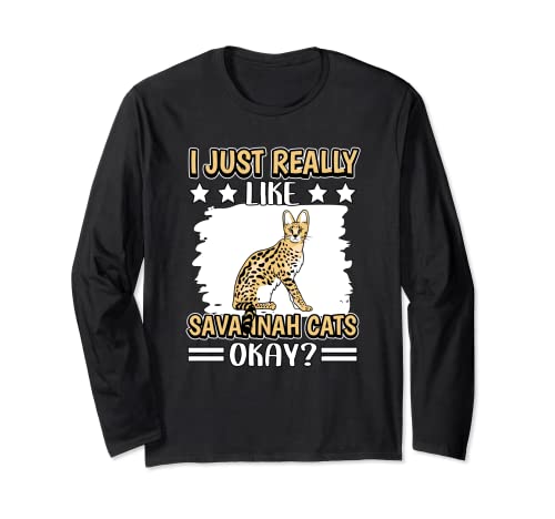 I Just Really Like Savannah Cats Okay Savannah Cat Long Sleeve T-Shirt, Black