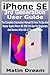 Produktbild iPhone SE 3rd Generation User Guide: The Complete Instruction Manual On How To Use And Master Apple iPhone SE 2022 3rd Gen For Beginners And Seniors With iOS 15 Tips And Tricks