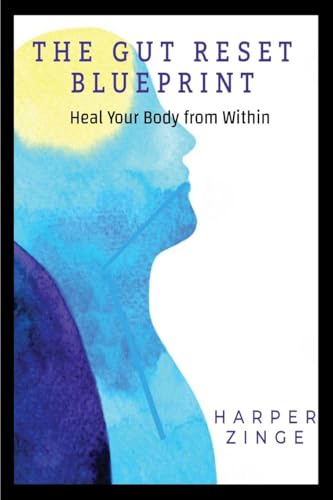 The Gut Reset Blueprint: Heal Your Body From Within