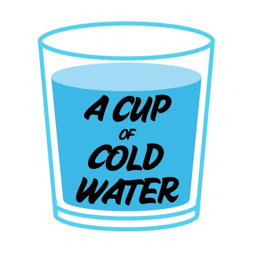 A Cup of Cold Water: Nourishing You with Wisdom, Inspiration, and Encouragement cover art