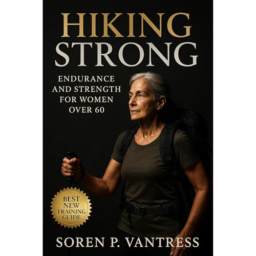 Hiking Strong: Endurance and Strength for Women Over 60 Audiolibro Por Soren P. Vantress arte de portada