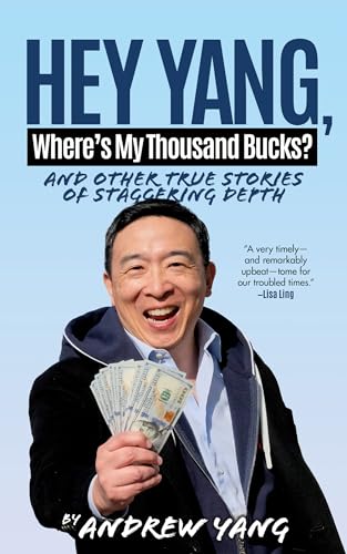 Hey Yang, Where's My Thousand Bucks?: And Other True Stories of Staggering Depth