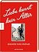 Produktbild Liebe kennt kein Alter: Besondere Paare erzählen von Liebe ein Leben lang und Liebe im Alter